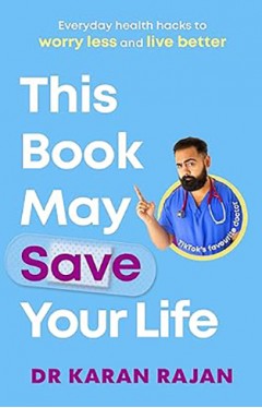This Book May Save Your Life: Everyday Health Hacks to Worry Less and Live Better 